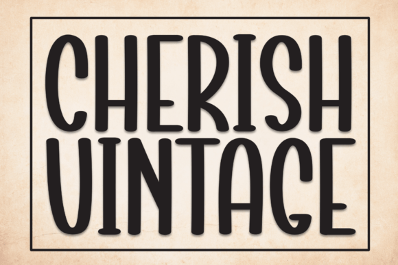 Cherish Vintage Display Font for Warm and Playful Branding