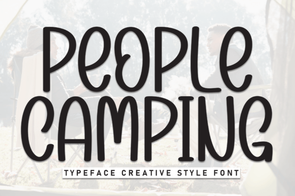 People Camping Font: Warmth and Playfulness for Small Business Branding
